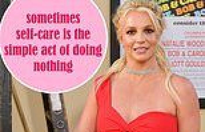Britney Spears shares view on self-care amid her father withdrawal from her ...