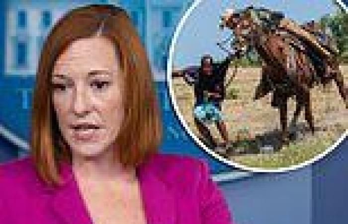 'We will no longer be using horses': Psaki says in response to Border Patrol ...