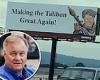 Man behind 'Making the Taliban Great Again' billboards mocking Biden is ...