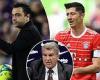 sport news PETE JENSON: Is Robert Lewandowski the marquee signing Barcelona crave or just ... trends now