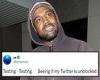 Sunday 20 November 2022 07:35 PM 'My Twitter is unblocked:' Kanye West fires off new tweet after suspension for ... trends now
